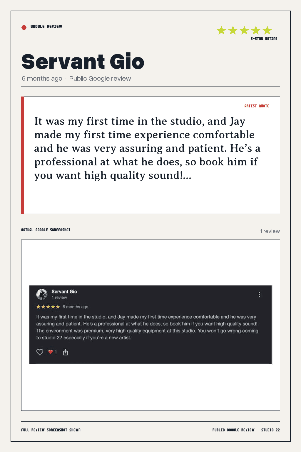 Studio 22 Google review card for Servant Gio, rated 5 out of 5. It was my first time in the studio, and Jay made my first time experience comfortable and he was very assuring and patient. He’s a professional at what he does, so book him if you want high quality sound!…
